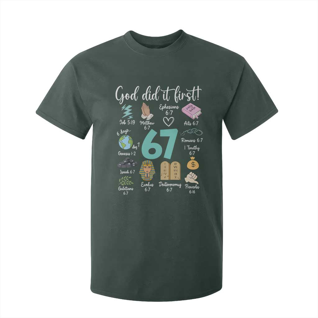 God Did It First 6 7 T Shirt For Kid Funny Christian Bible Verse Meme 67 References TS02 Dark Forest Green Print Your Wear