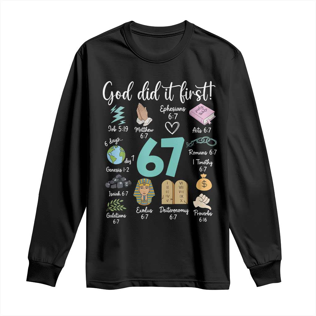God Did It First 6 7 Long Sleeve Shirt Funny Christian Bible Verse Meme 67 References TS02 Black Print Your Wear