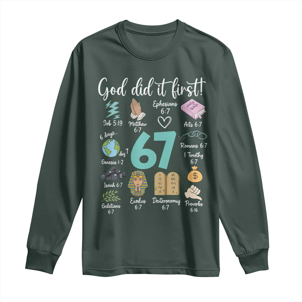 God Did It First 6 7 Long Sleeve Shirt Funny Christian Bible Verse Meme 67 References TS02 Dark Forest Green Print Your Wear