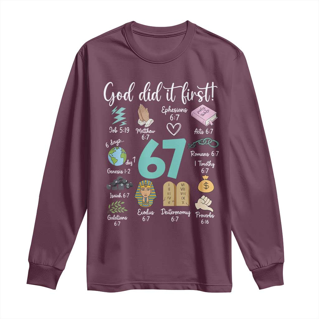 God Did It First 6 7 Long Sleeve Shirt Funny Christian Bible Verse Meme 67 References TS02 Maroon Print Your Wear