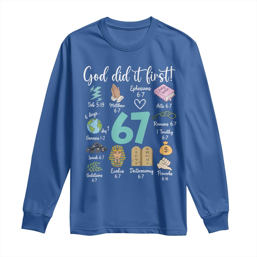 God Did It First 6 7 Long Sleeve Shirt Funny Christian Bible Verse Meme 67 References TS02 Royal Blue Print Your Wear