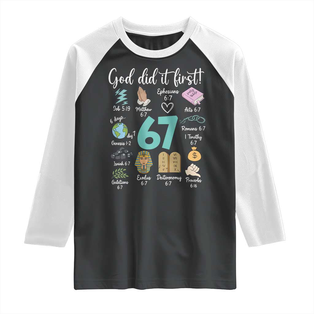 God Did It First 6 7 Raglan Shirt Funny Christian Bible Verse Meme 67 References TS02 Black White Print Your Wear