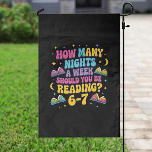 How Many Nights a Week Should You Be Reading 6 7 Garden Flag Funny Book Meme for Teachers Students TS02 Print Your Wear