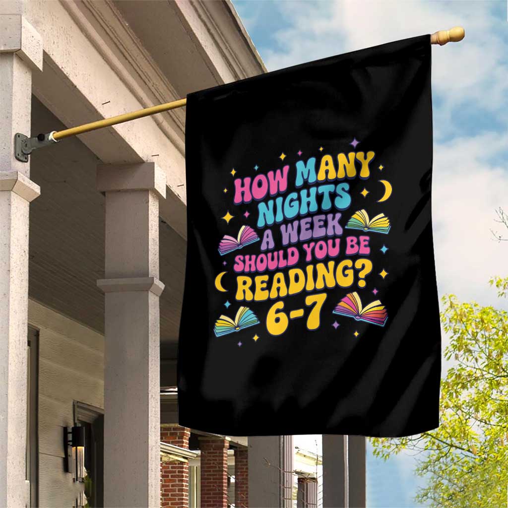 How Many Nights a Week Should You Be Reading 6 7 Garden Flag Funny Book Meme for Teachers Students TS02 Print Your Wear