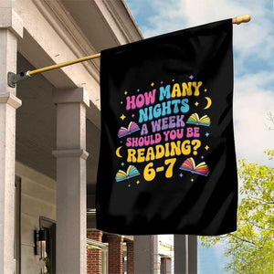 How Many Nights a Week Should You Be Reading 6 7 Garden Flag Funny Book Meme for Teachers Students TS02 Print Your Wear