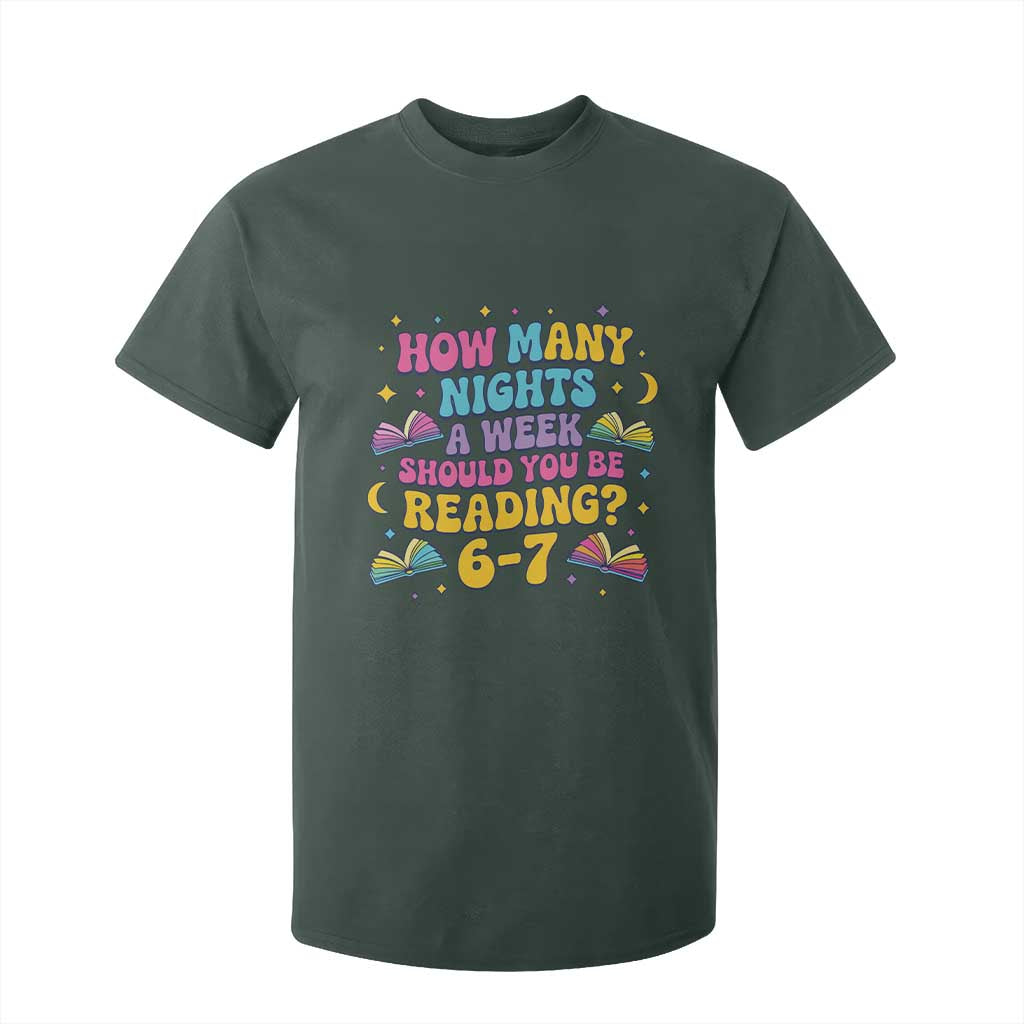 How Many Nights a Week Should You Be Reading 6 7 T Shirt For Kid Funny Book Meme for Teachers Students TS02 Dark Forest Green Print Your Wear