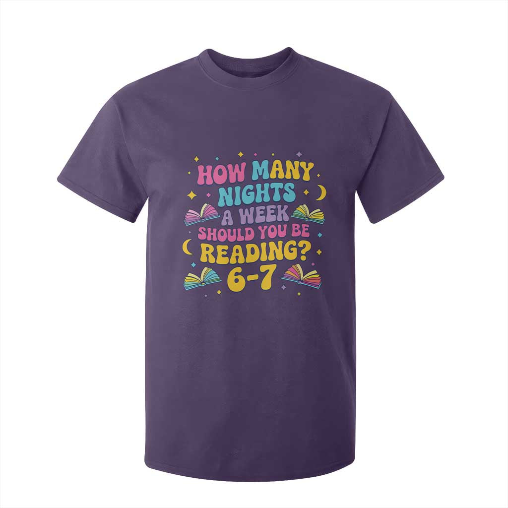 How Many Nights a Week Should You Be Reading 6 7 T Shirt For Kid Funny Book Meme for Teachers Students TS02 Purple Print Your Wear