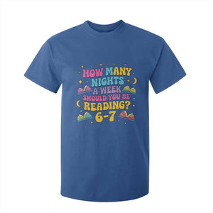 How Many Nights a Week Should You Be Reading 6 7 T Shirt For Kid Funny Book Meme for Teachers Students TS02 Royal Blue Print Your Wear