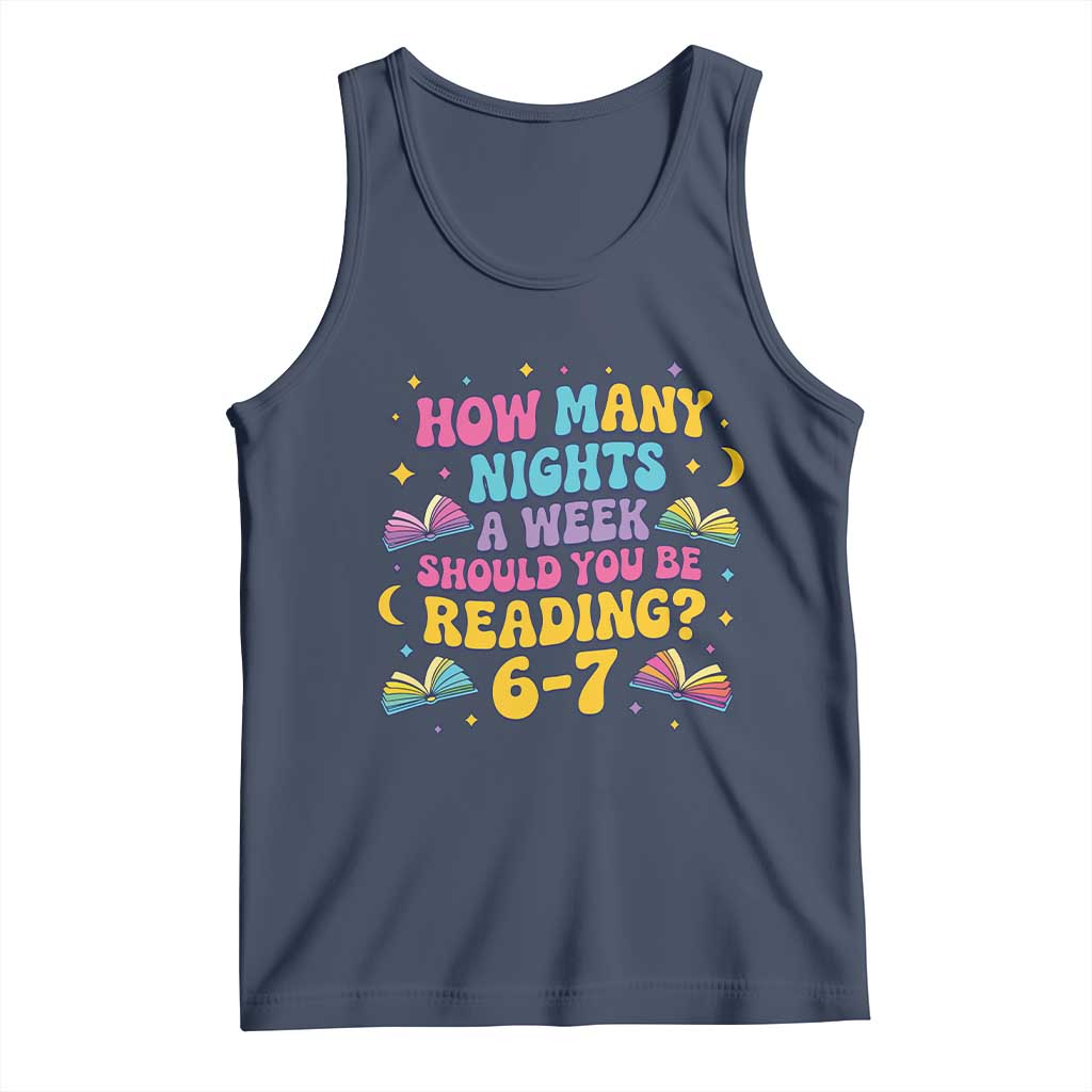 How Many Nights a Week Should You Be Reading 6 7 Tank Top Funny Book Meme for Teachers Students TS02 Navy Print Your Wear