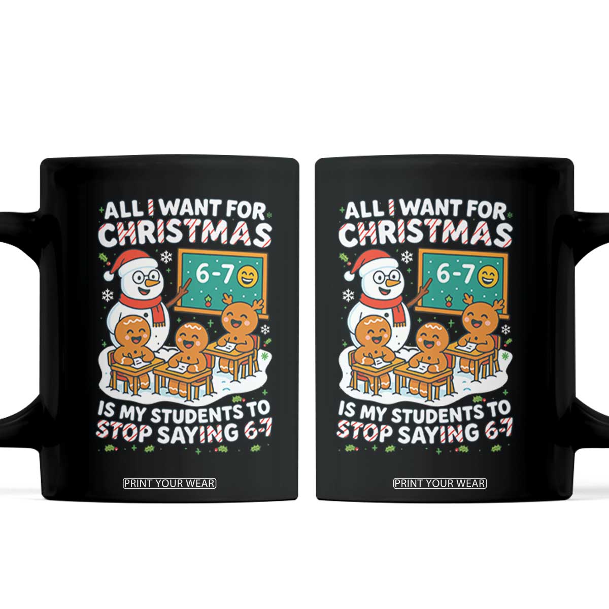 Gingerbread Classroom 67 Meme Coffee Mug Funny Christmas Teacher My Students To Stop Saying Six Seven TS02 Black Print Your Wear