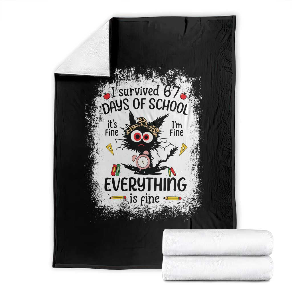 I Survived 67 Days of School Throw Blanket Funny Teacher Black Cat Chaos Everything Is Fine TS02 Black Print Your Wear