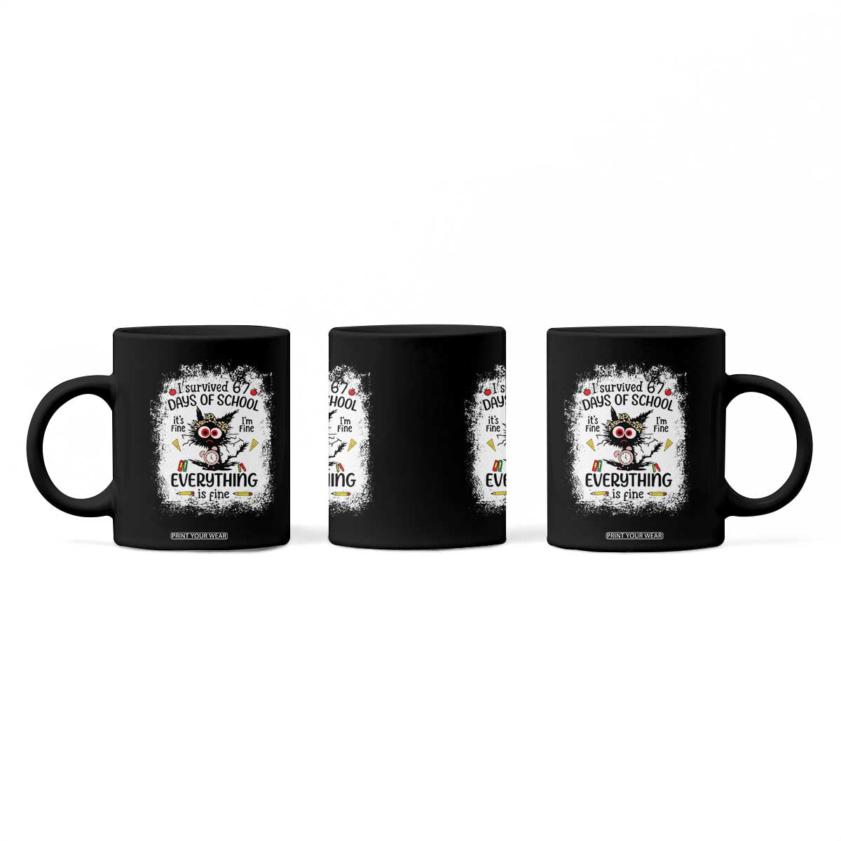 I Survived 67 Days of School Coffee Mug Funny Teacher Black Cat Chaos Everything Is Fine TS02 Print Your Wear