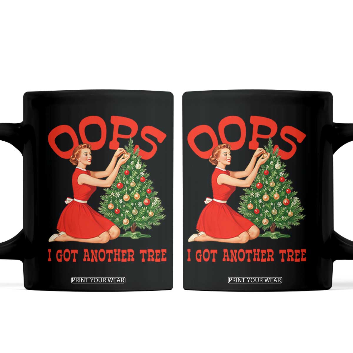 Funny Retro Christmas Pinup Girl Coffee Mug Oops I Got Another Tree Vintage Pin Up Style Holiday Humor TS02 Black Print Your Wear