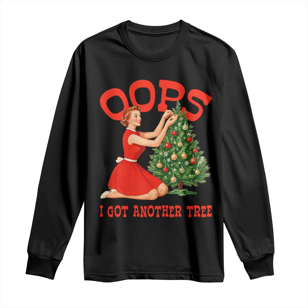 Funny Retro Christmas Pinup Girl Long Sleeve Shirt Oops I Got Another Tree Vintage Pin Up Style Holiday Humor TS02 Black Print Your Wear