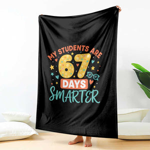 My Students Are 67 Days Smarter Throw Blanket Funny Sixe Seven Meme Cute Teacher Pride TS02 Print Your Wear