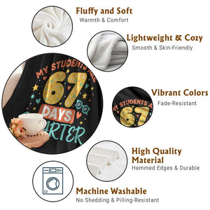 My Students Are 67 Days Smarter Throw Blanket Funny Sixe Seven Meme Cute Teacher Pride TS02 Print Your Wear
