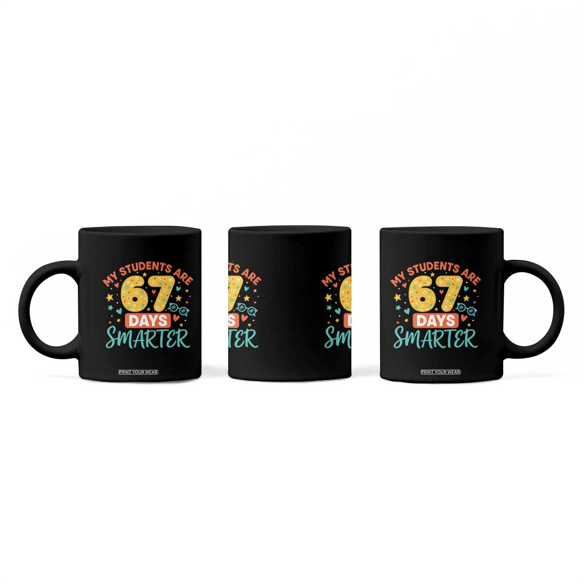 My Students Are 67 Days Smarter Coffee Mug Funny Sixe Seven Meme Cute Teacher Pride TS02 Print Your Wear