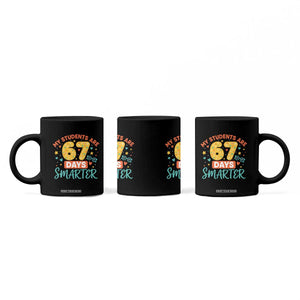 My Students Are 67 Days Smarter Coffee Mug Funny Sixe Seven Meme Cute Teacher Pride TS02 Print Your Wear