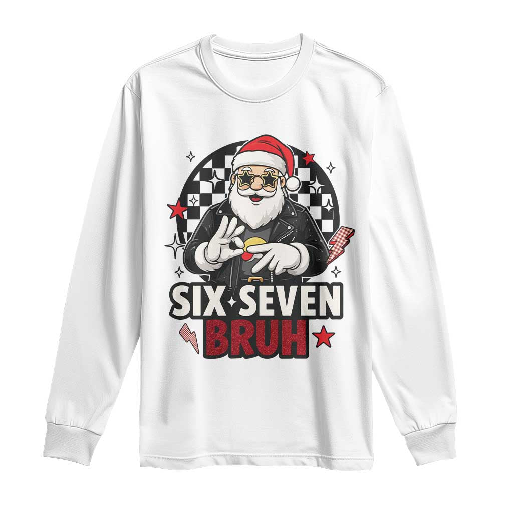 Six Seven Bruh Christmas Meme Long Sleeve Shirt Cool Santa 67 Hand Sign Street Style Vibes TS02 White Print Your Wear