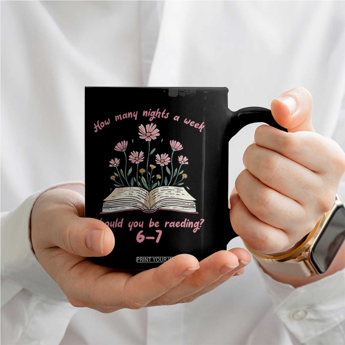 How Many Nights a Week Should You Be Reading 6 7 Coffee Mug Aesthetic Floral Book TS02 Print Your Wear