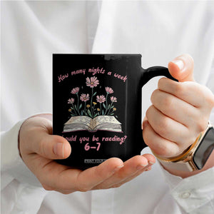 How Many Nights a Week Should You Be Reading 6 7 Coffee Mug Aesthetic Floral Book TS02 Print Your Wear