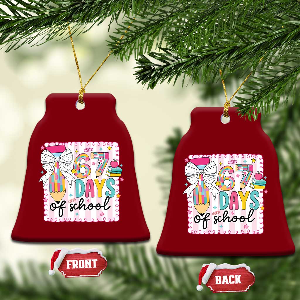 67 Days of School Ceramic Ornament Six Seven Cute Girly Pencil and Bow for Students Teachers TS02 Print Your Wear