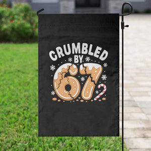 Crumbled by 67 Garden Flag Funny Gingerbread Christmas Meme Cookie Chaos TS02 Print Your Wear