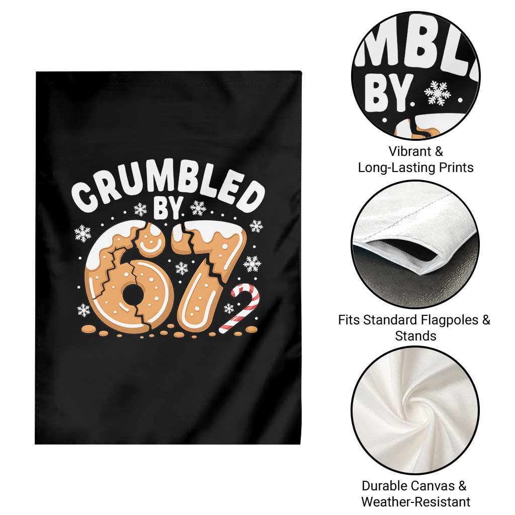 Crumbled by 67 Garden Flag Funny Gingerbread Christmas Meme Cookie Chaos TS02 Print Your Wear