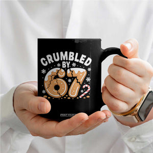 Crumbled by 67 Coffee Mug Funny Gingerbread Christmas Meme Cookie Chaos TS02 Print Your Wear