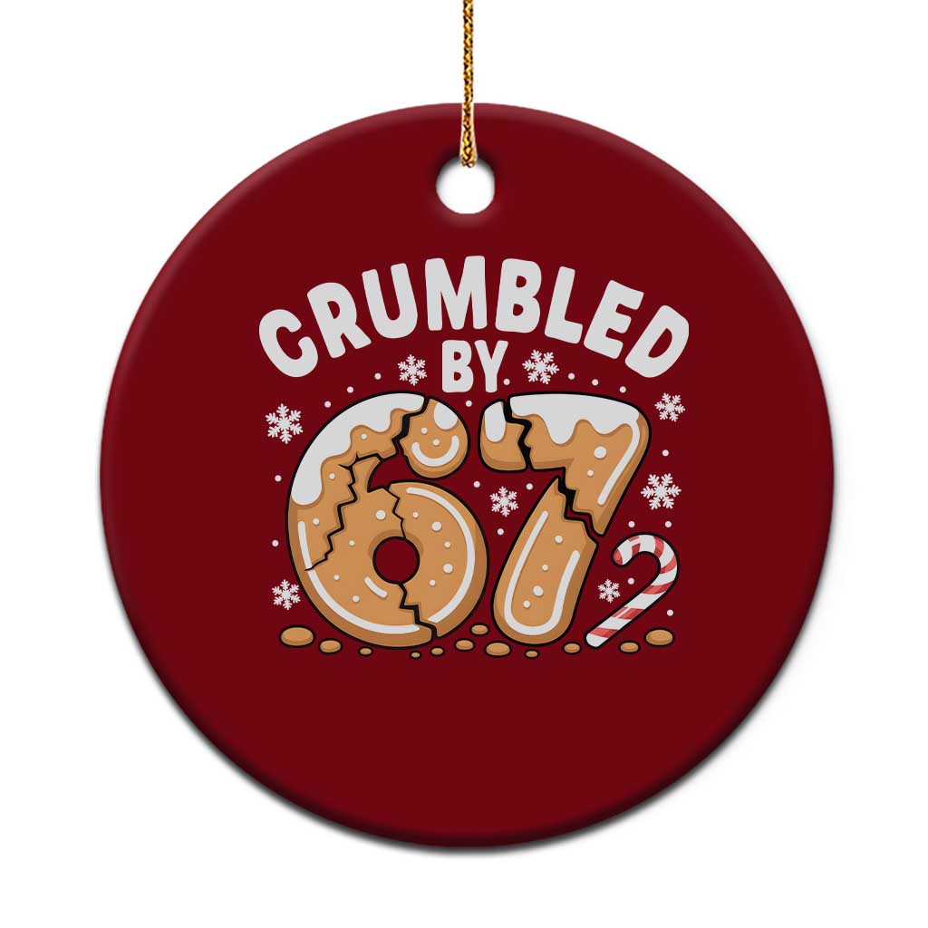 Crumbled by 67 Ceramic Ornament Funny Gingerbread Christmas Meme Cookie Chaos TS02 1pc Red Print Your Wear