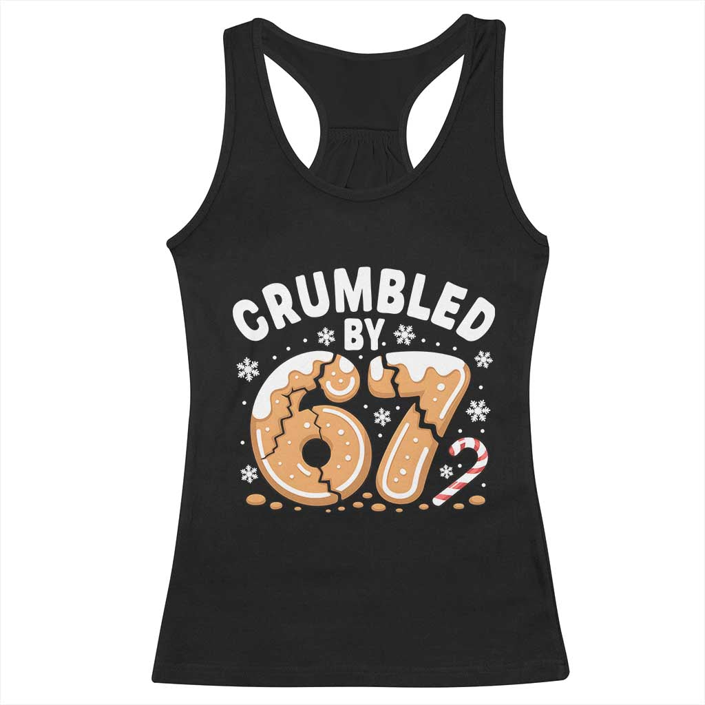 Crumbled by 67 Racerback Tank Top Funny Gingerbread Christmas Meme Cookie Chaos TS02 Black Print Your Wear