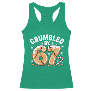 Crumbled by 67 Racerback Tank Top Funny Gingerbread Christmas Meme Cookie Chaos TS02 Irish Green Print Your Wear