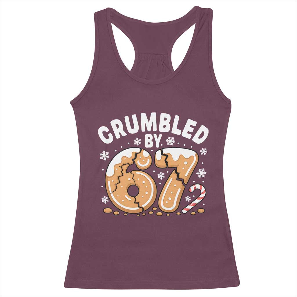 Crumbled by 67 Racerback Tank Top Funny Gingerbread Christmas Meme Cookie Chaos TS02 Maroon Print Your Wear