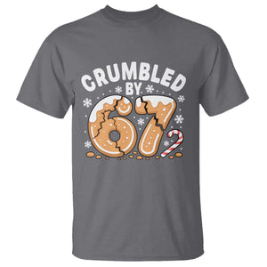 Crumbled by 67 T Shirt Funny Gingerbread Christmas Meme Cookie Chaos TS02 Charcoal Print Your Wear