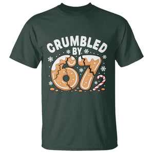 Crumbled by 67 T Shirt Funny Gingerbread Christmas Meme Cookie Chaos TS02 Dark Forest Green Print Your Wear