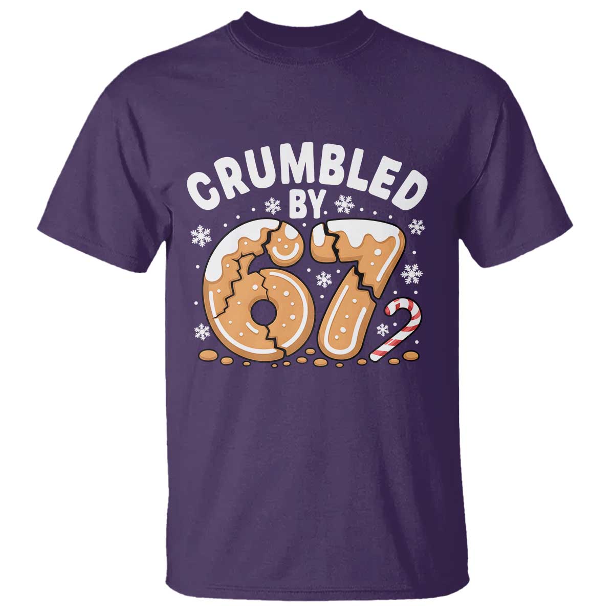 Crumbled by 67 T Shirt Funny Gingerbread Christmas Meme Cookie Chaos TS02 Purple Print Your Wear