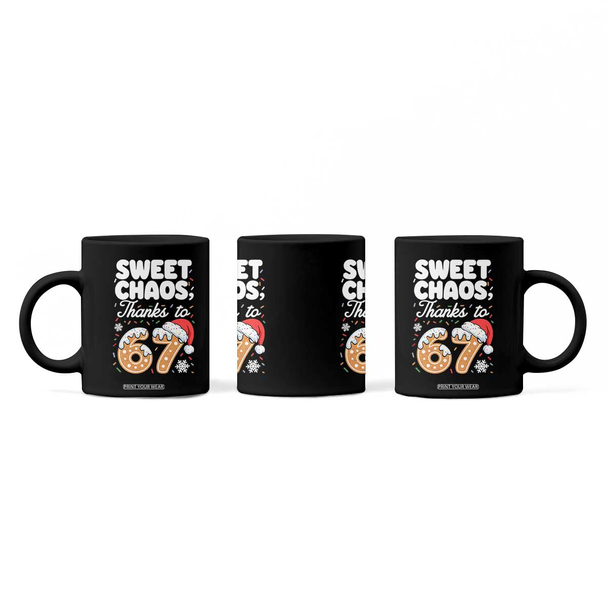 Sweet Chaos Thanks to 67 Coffee Mug Funny Christmas Cookie Meme with Sprinkles TS02 Print Your Wear