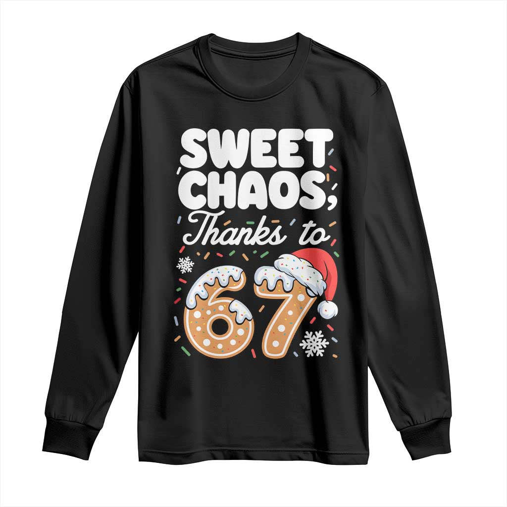 Sweet Chaos Thanks to 67 Long Sleeve Shirt Funny Christmas Cookie Meme with Sprinkles TS02 Black Print Your Wear