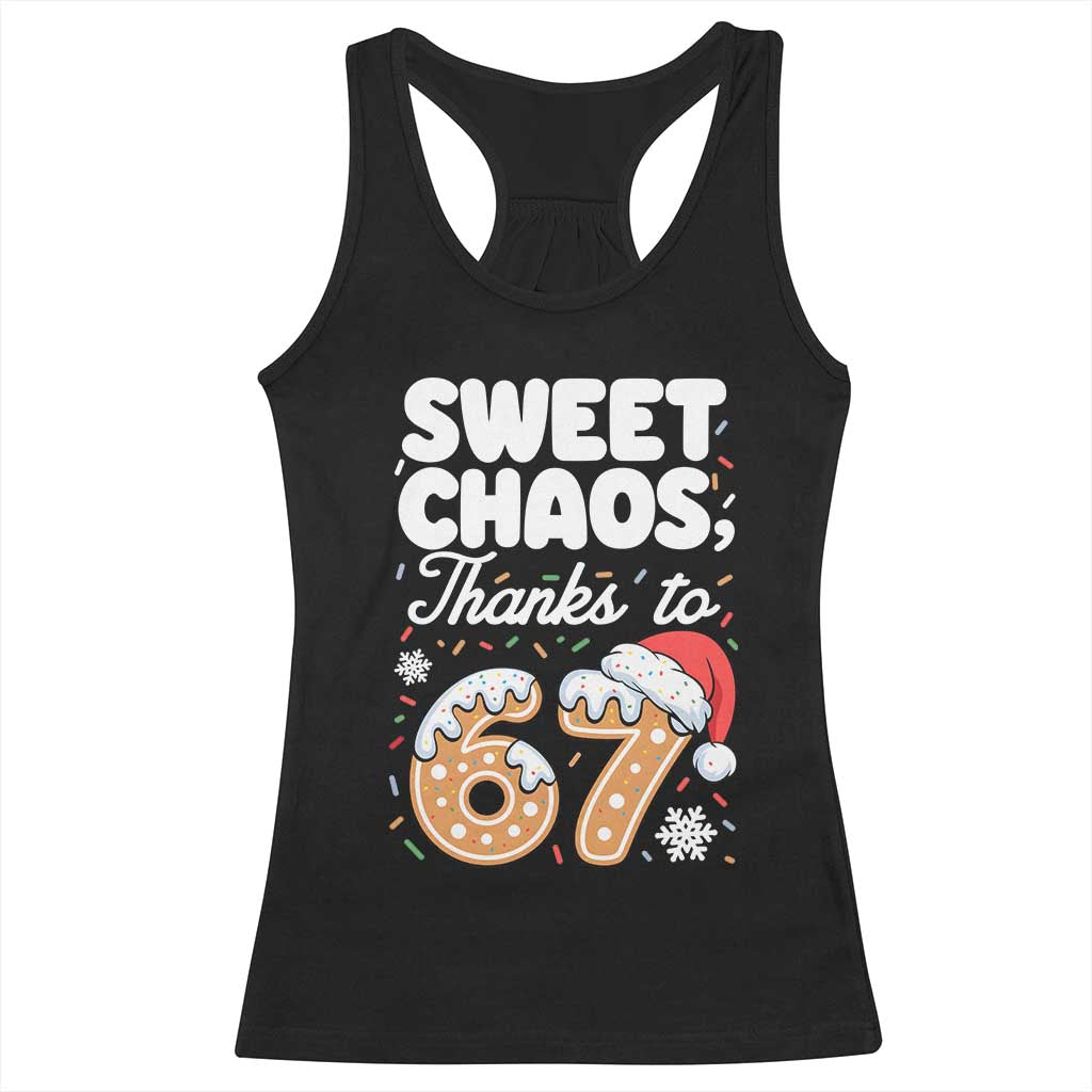 Sweet Chaos Thanks to 67 Racerback Tank Top Funny Christmas Cookie Meme with Sprinkles TS02 Black Print Your Wear