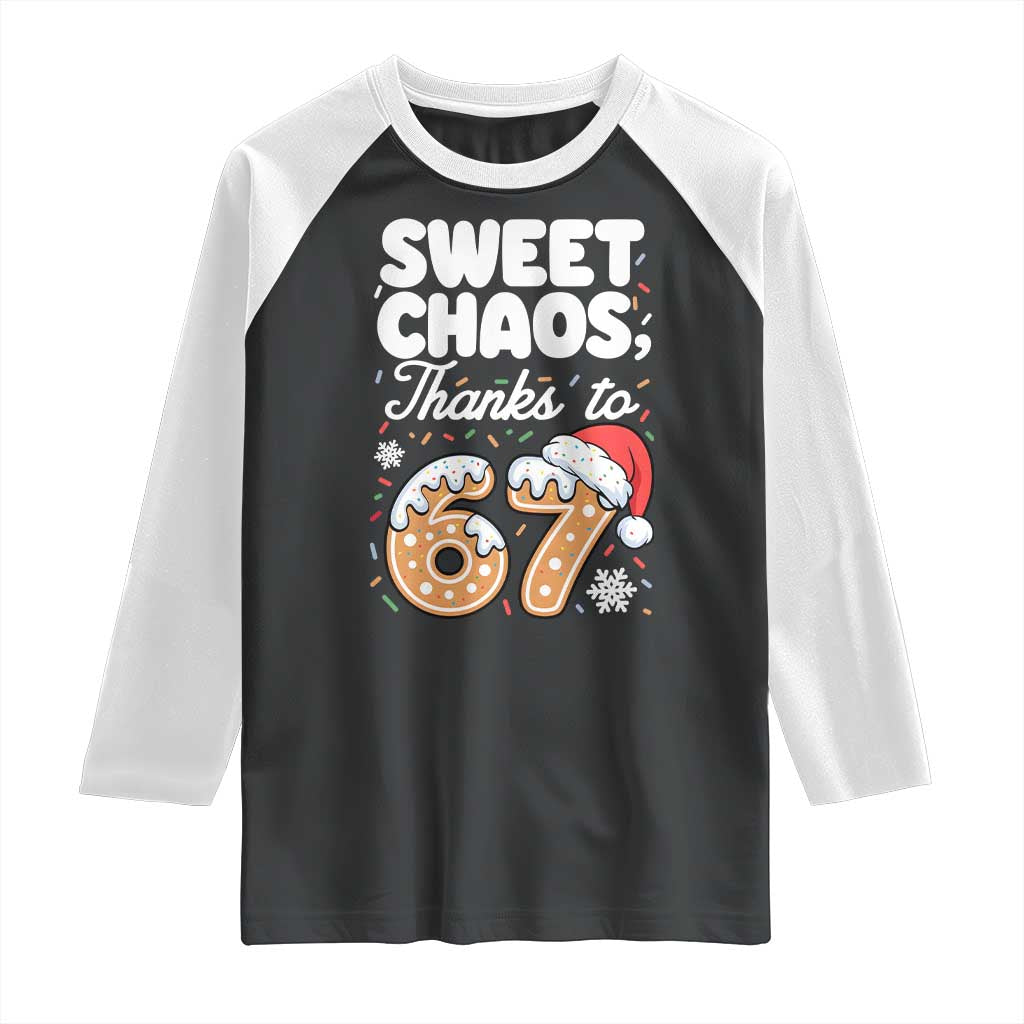 Sweet Chaos Thanks to 67 Raglan Shirt Funny Christmas Cookie Meme with Sprinkles TS02 Black White Print Your Wear