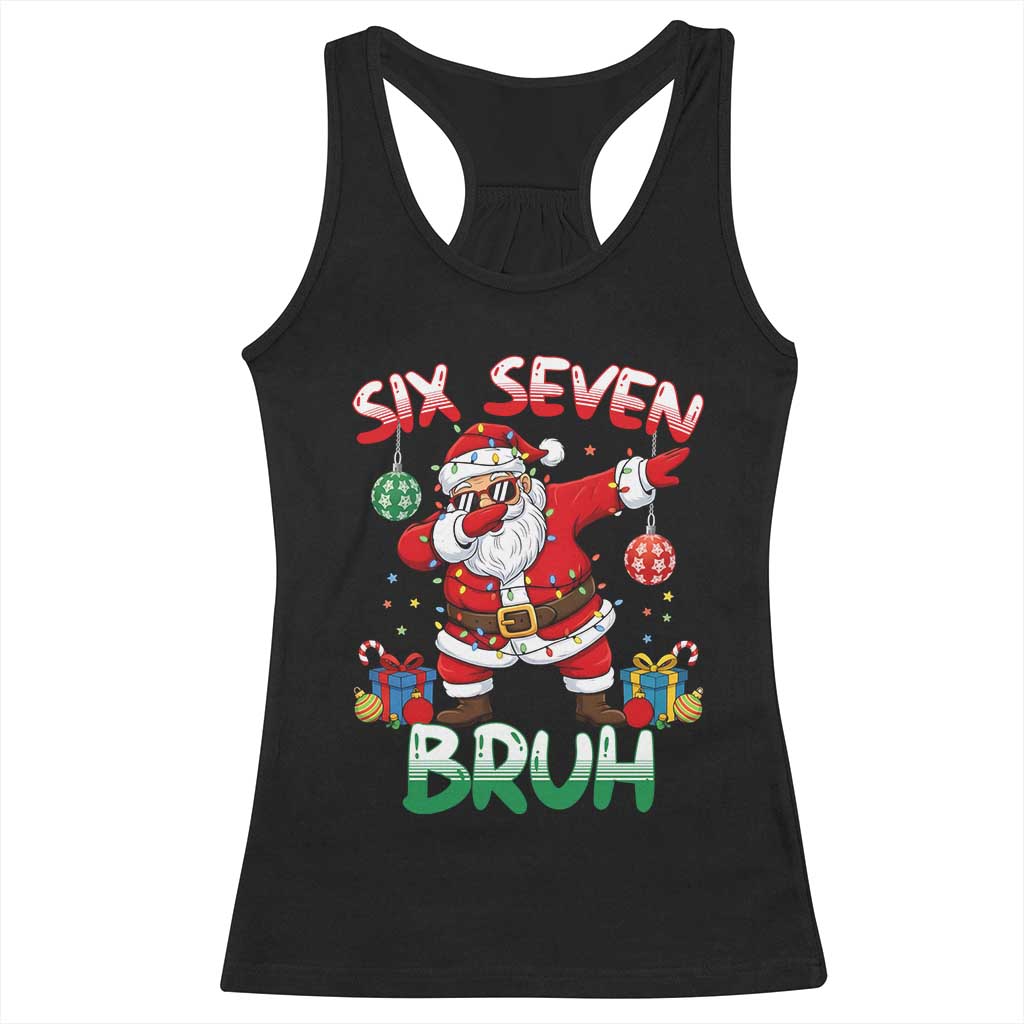 Six Seven Bruh Christmas Racerback Tank Top Funny Dabbing Santa 67 Meme Holiday Gag Gift TS02 Black Print Your Wear