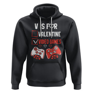 Gamer Valentines Day Hoodie V Is For Video Games Gaming Funny Anti Valentines TS02 Black Printyourwear