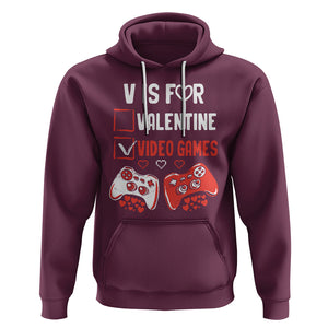 Gamer Valentines Day Hoodie V Is For Video Games Gaming Funny Anti Valentines TS02 Maroon Printyourwear