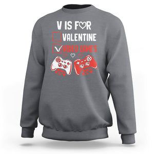 Gamer Valentines Day Sweatshirt V Is For Video Games Gaming Funny Anti Valentines TS02 Charcoal Printyourwear