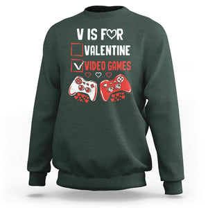 Gamer Valentines Day Sweatshirt V Is For Video Games Gaming Funny Anti Valentines TS02 Dark Forest Green Printyourwear