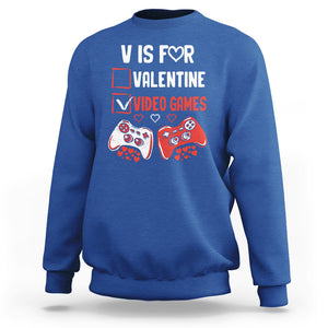 Gamer Valentines Day Sweatshirt V Is For Video Games Gaming Funny Anti Valentines TS02 Royal Blue Printyourwear