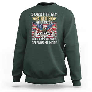 American Patriotic Sweatshirt Funny Sorry If My Patriotism Offends You Veterans Patriotism TS02 Dark Forest Green Print Your Wear