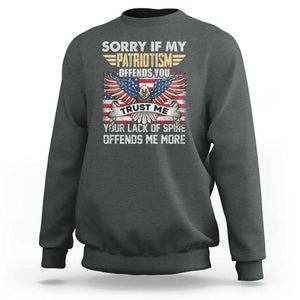 American Patriotic Sweatshirt Funny Sorry If My Patriotism Offends You Veterans Patriotism TS02 Dark Heather Print Your Wear