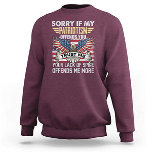 American Patriotic Sweatshirt Funny Sorry If My Patriotism Offends You Veterans Patriotism TS02 Maroon Print Your Wear