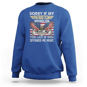 American Patriotic Sweatshirt Funny Sorry If My Patriotism Offends You Veterans Patriotism TS02 Royal Blue Print Your Wear